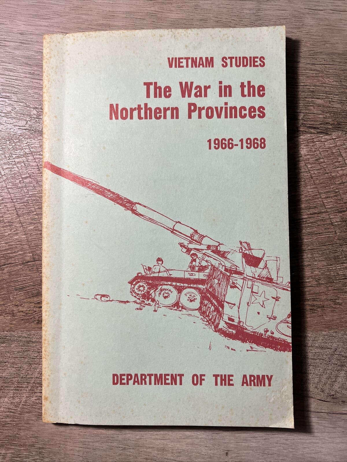 VIETNAM STUDIES War In The Northern Provinces 1966-1968 US ARMY First Printing