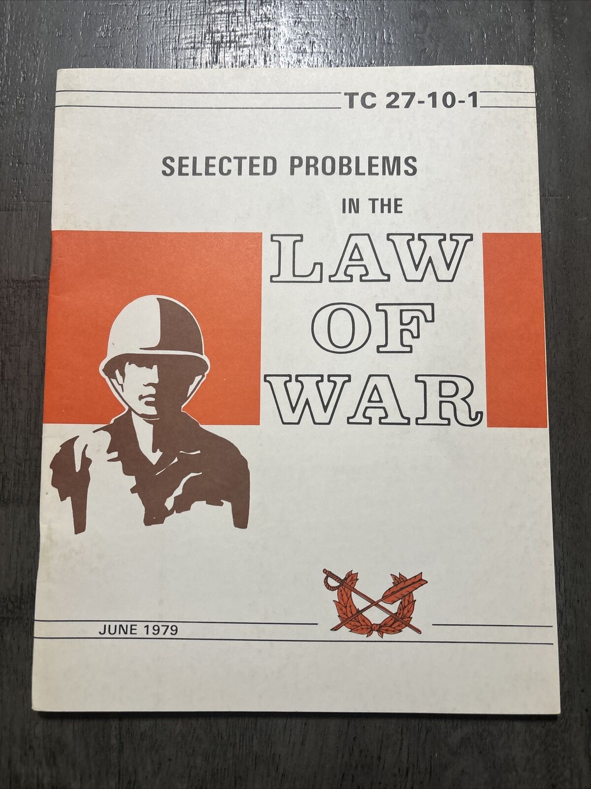 US Army Field Book  Training Circular TC 27-10-1 Law of War Select Problems 1979