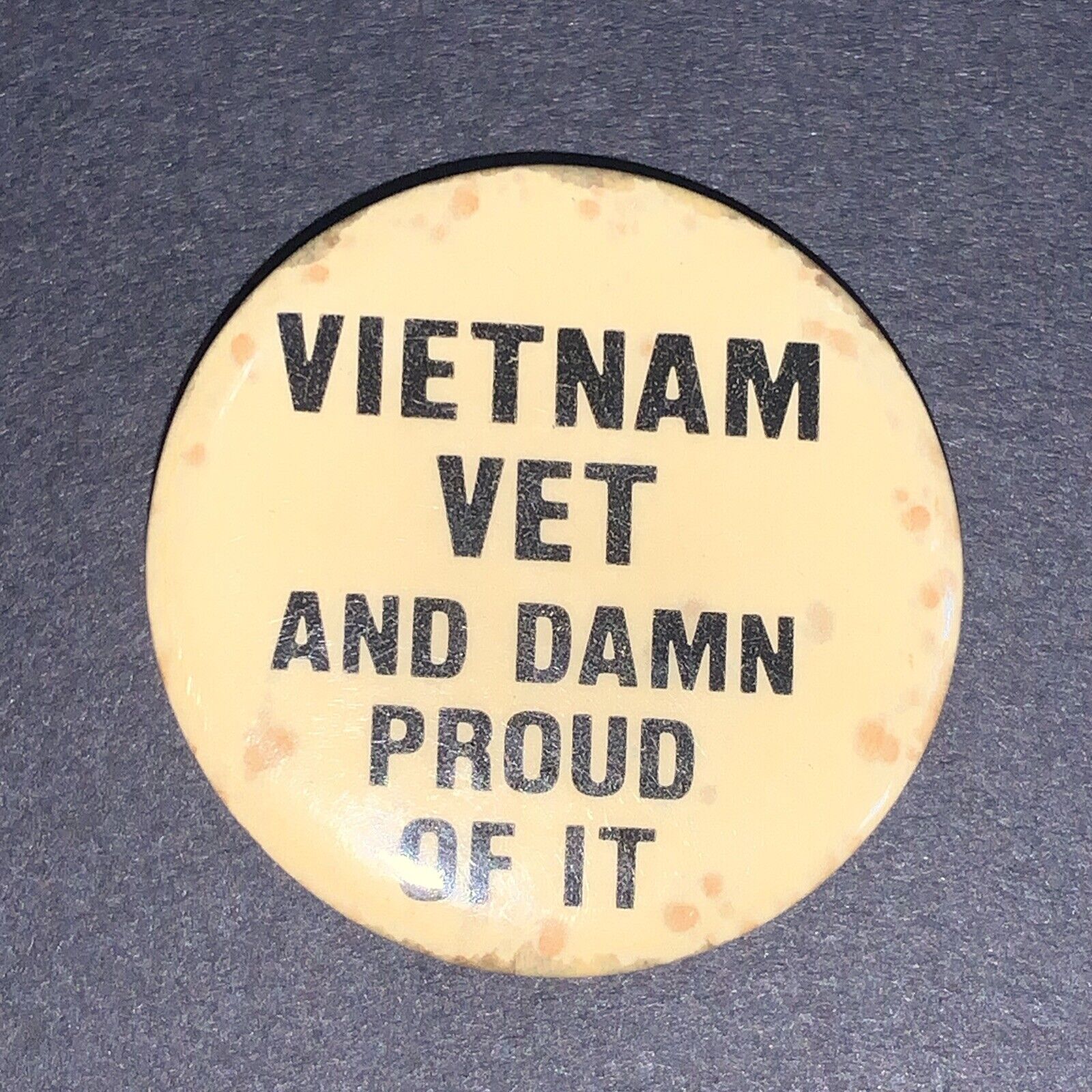 HTF Vietnam Vet and damn proud of it pin 1 1/4” vintage badge Used Spots Button