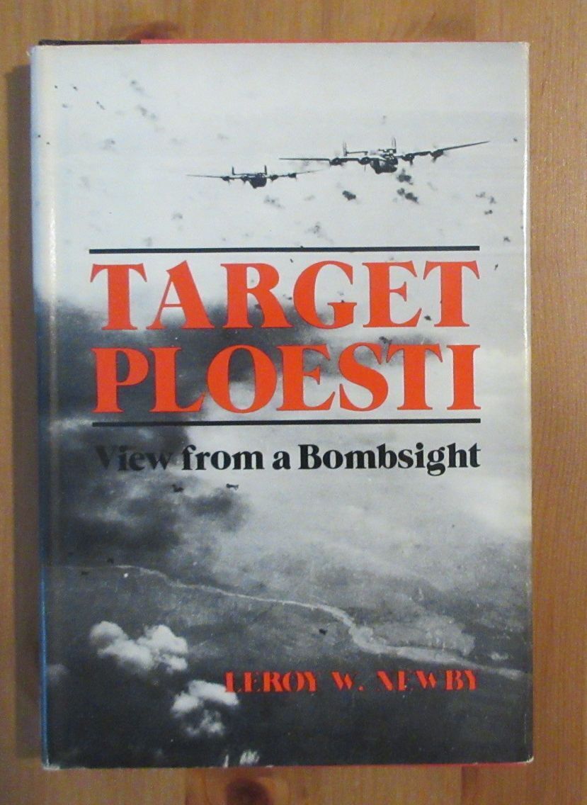 book PLOESSTI BOMBARDIER BOOK TARGET newby 460th bomb group