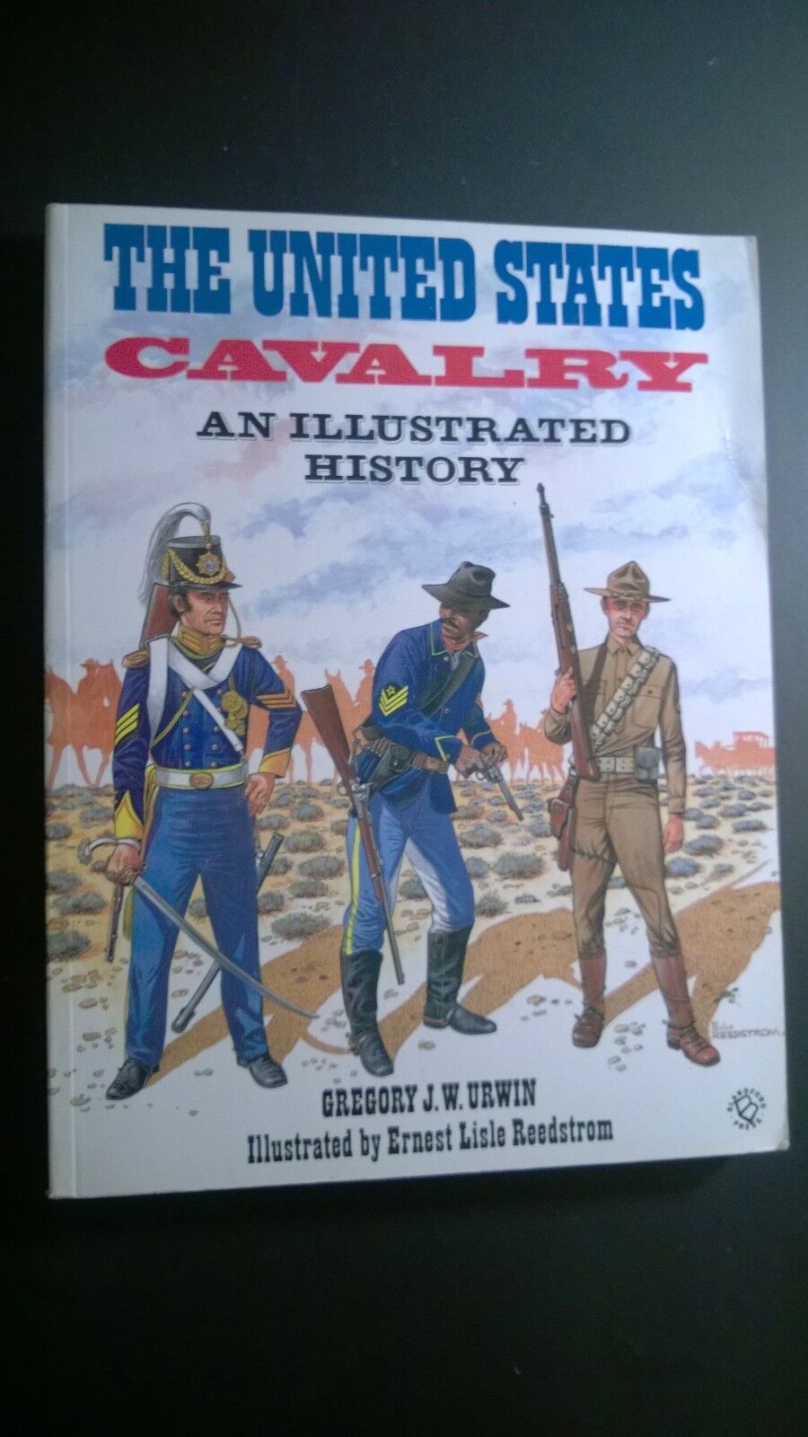 THE UNITED STATES CAVALRY - Urwin, Gregory J.W.. Illus. by Reedstrom, Ernest Lis