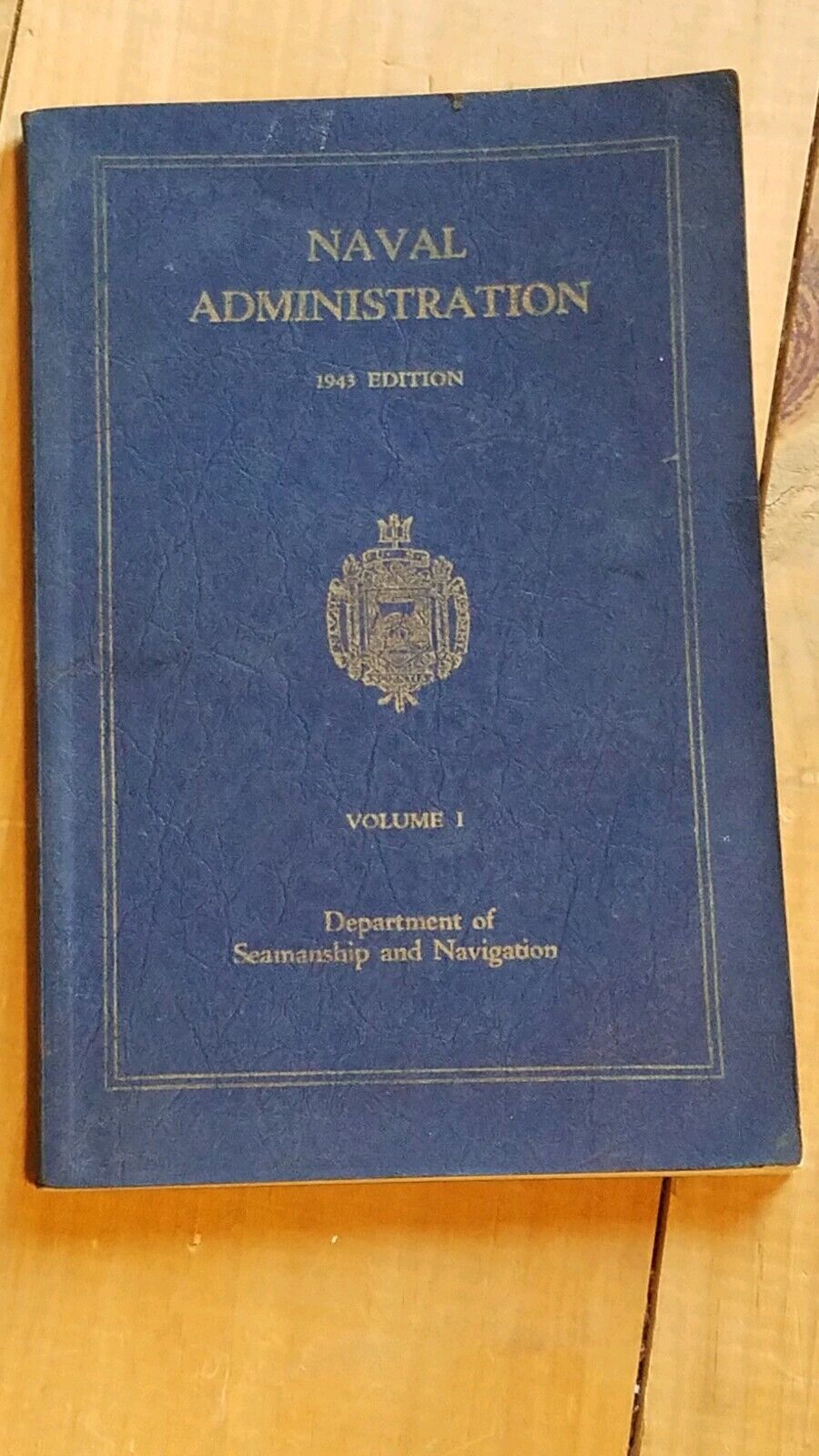 NAVAL ADMINISTRATION 1943 EDITION DEPT SEAMANSHIP 
