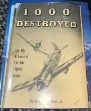 1000 DESTROYED 4TH FG UNIT HISTORY By Grover C. Hall FREE USA SHIPPING picture