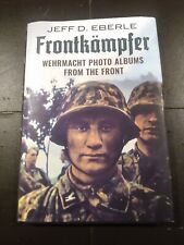 Frontkampfer- Wehrmacht Photo Albums From the Front  Signed by Author NEW BOOK picture