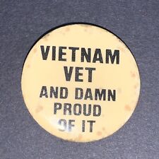 HTF Vietnam Vet and damn proud of it pin 1 1/4” vintage badge Used Spots Button picture