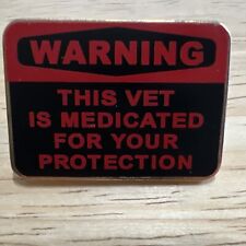 WARNING THIS VET IS MEDICATED FOR YOUR PROTECTION HAT PIN picture