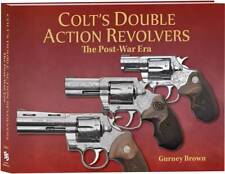 Colt's Double Action Revolvers - The Post-War Era by Gurney Brown BOOK picture