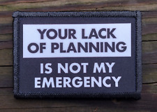Not My Emergency Funny Tactical Army Military  Morale Patch Gear Hook & Loop picture