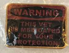 Warning This Vet Is Medicated For Your Protection Veteran Lapel Hat Pin picture