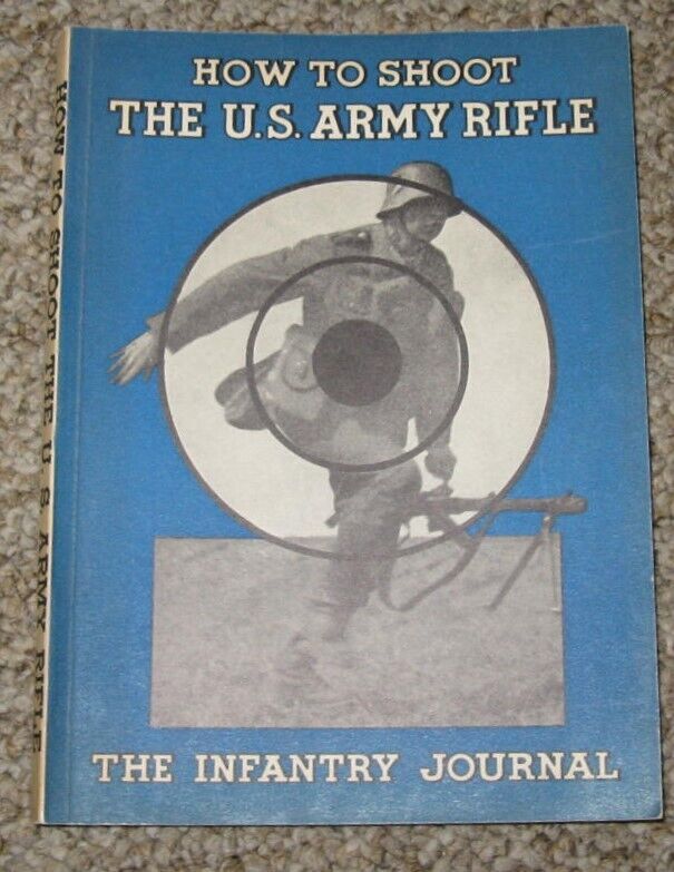 How to Shoot the US Army Rifle, Infantry Journal, 1943