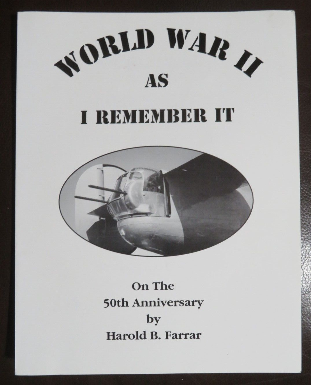 World War II As I Remember It by Harold B. Farrar Signed & Inscribed