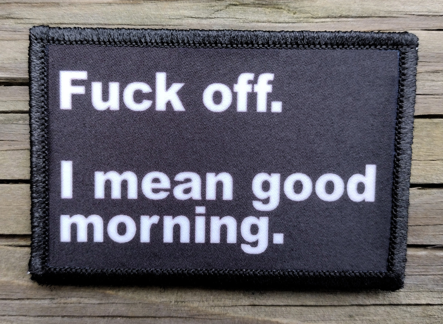 Good Morning Morale Patch Hook and Loop Army Custom Tactical Funny 2A Gear