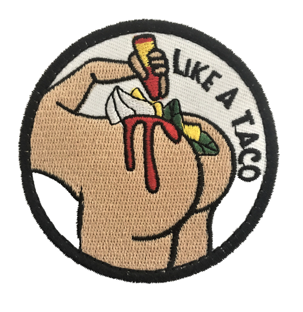 LIKE A TACO Patch (MARSOC PJ SEAL Special Forces Ranger F-35 F-14 Topgun) DF304
