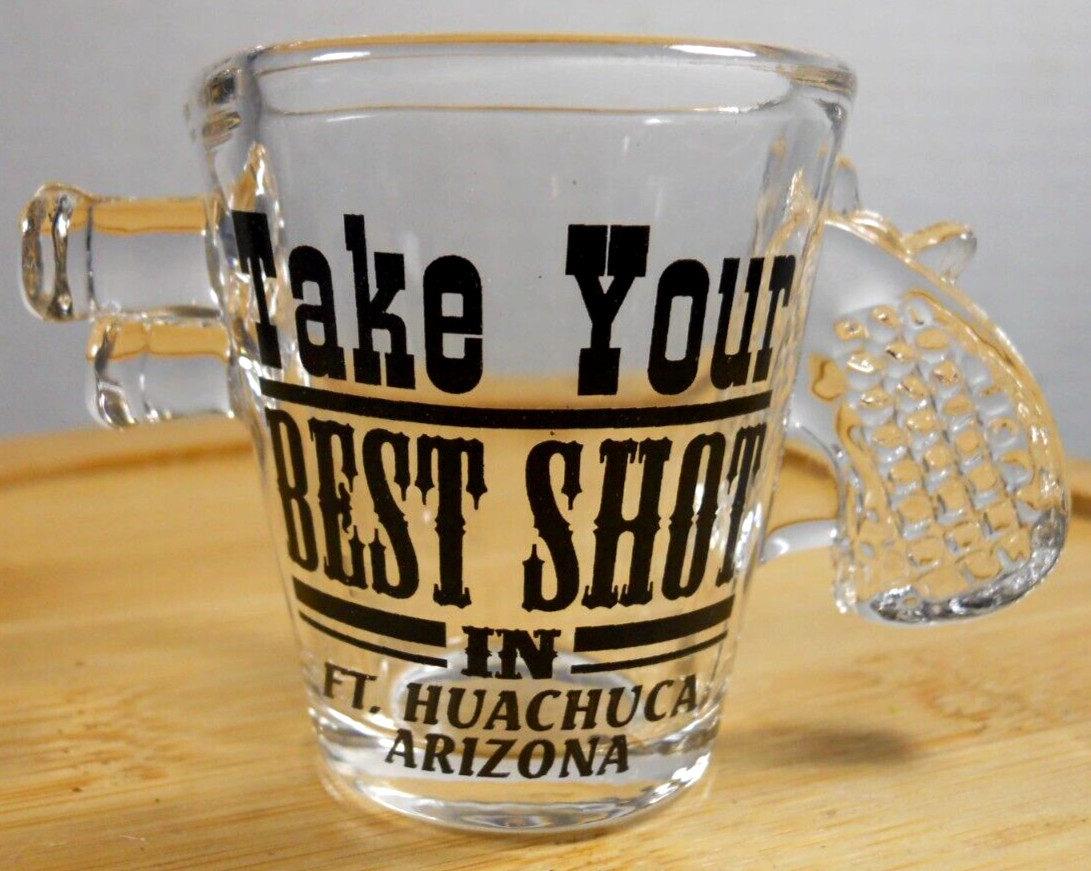 vintage Take Your Best Shot Ft. Huachuca Army Arizona military pistol shotglass
