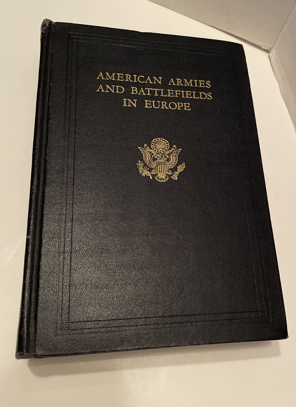 AMERICAN ARMIES & BATTLEFIELDS in EUROPE FIRST PUBLISHED 1938 W/ MAPS VERY GOOD