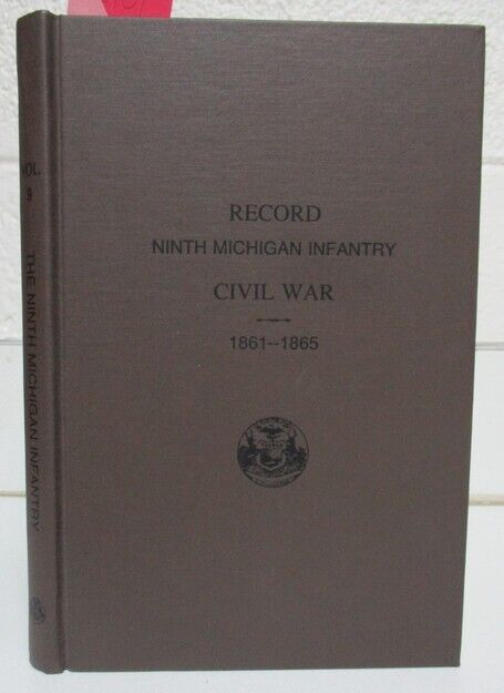 Record Ninth Michigan Infantry Civil War 1861-1865 Muster Roll  