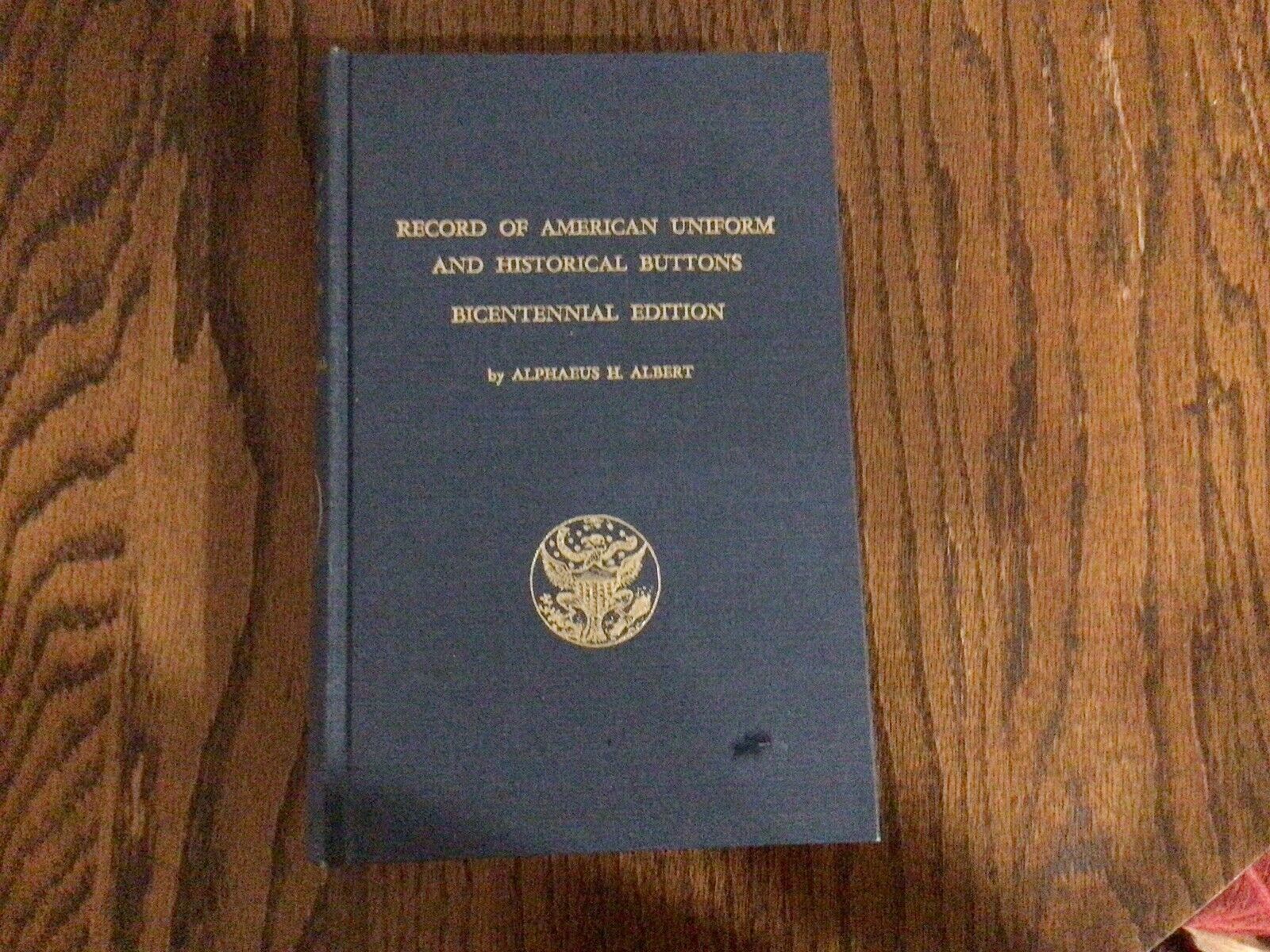 Record of American Uniform and Historical Buttons Bicentennial Editon by Albert