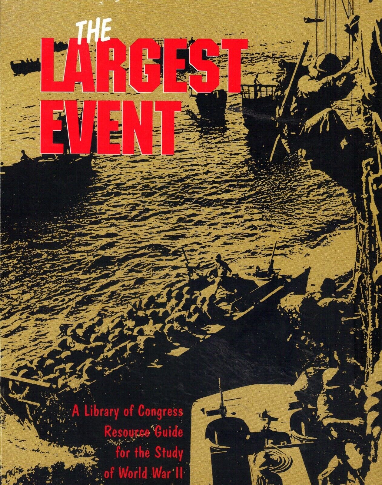 1994 Book: THE LARGEST EVENT: A Library Of Congress Study Of World War II.. Mint