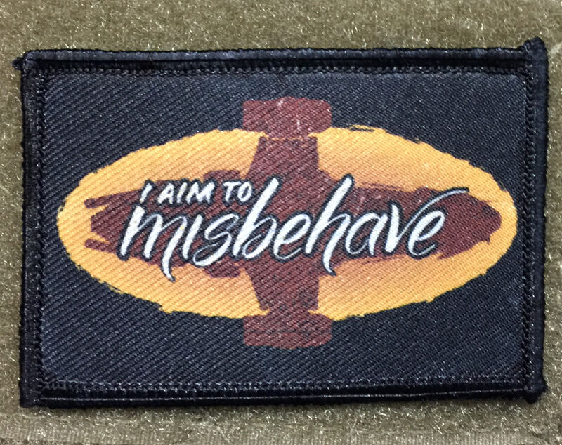 I Aim to Misbehave Serenity Firefly Morale Patch Tactical ARMY Hook Military USA