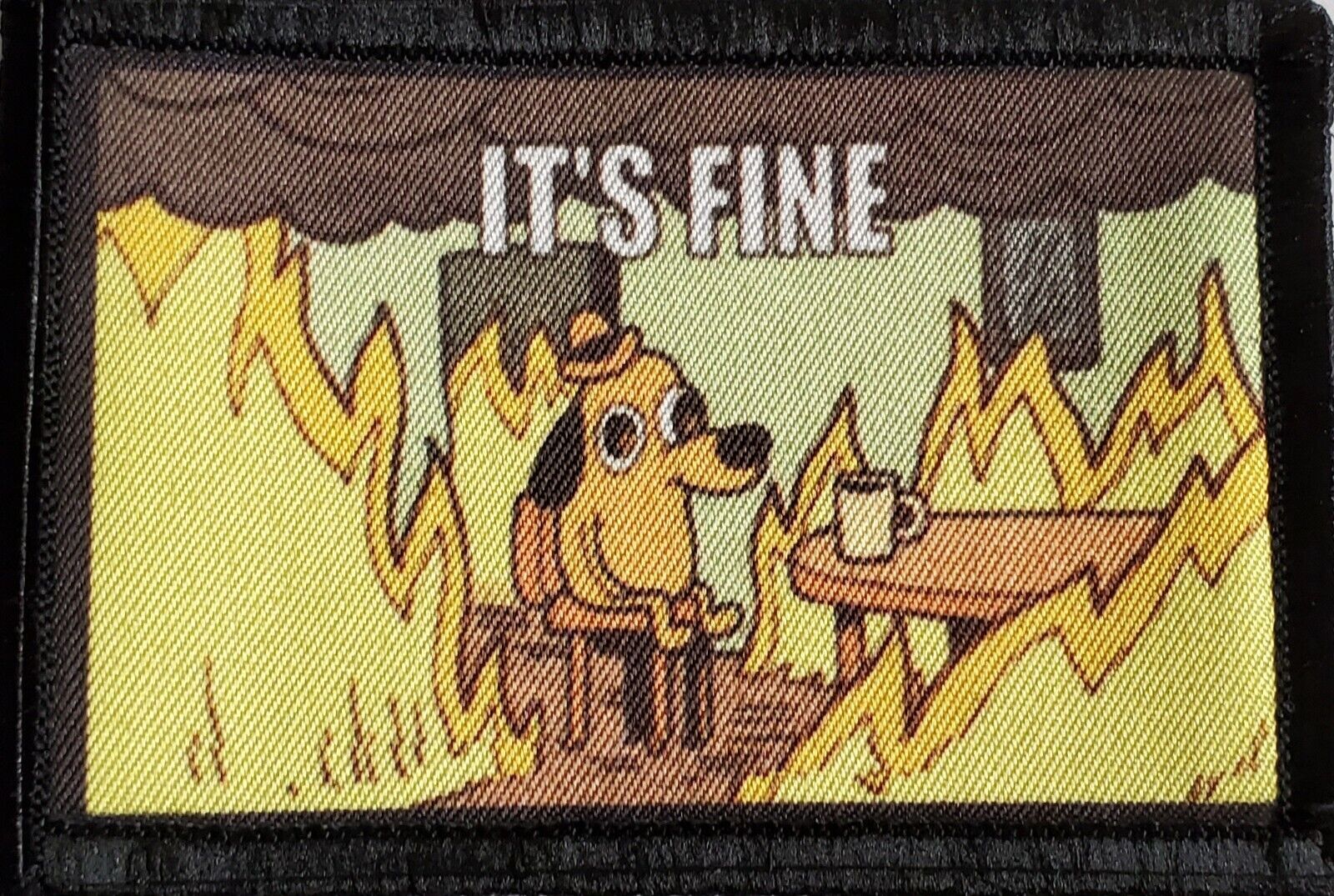 Its Fine Burning Dog Funny Morale Patch Tactical ARMY Hook Military USA