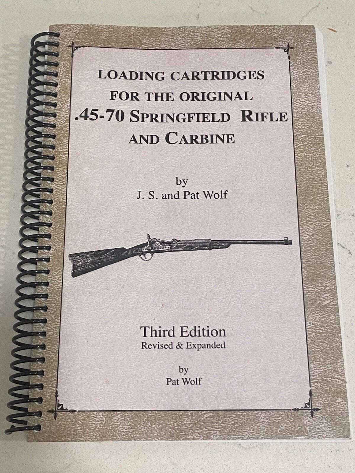 Loading Cartridges for the Original.45-70 Springfield Rifle & Carbine J.S. Wolf