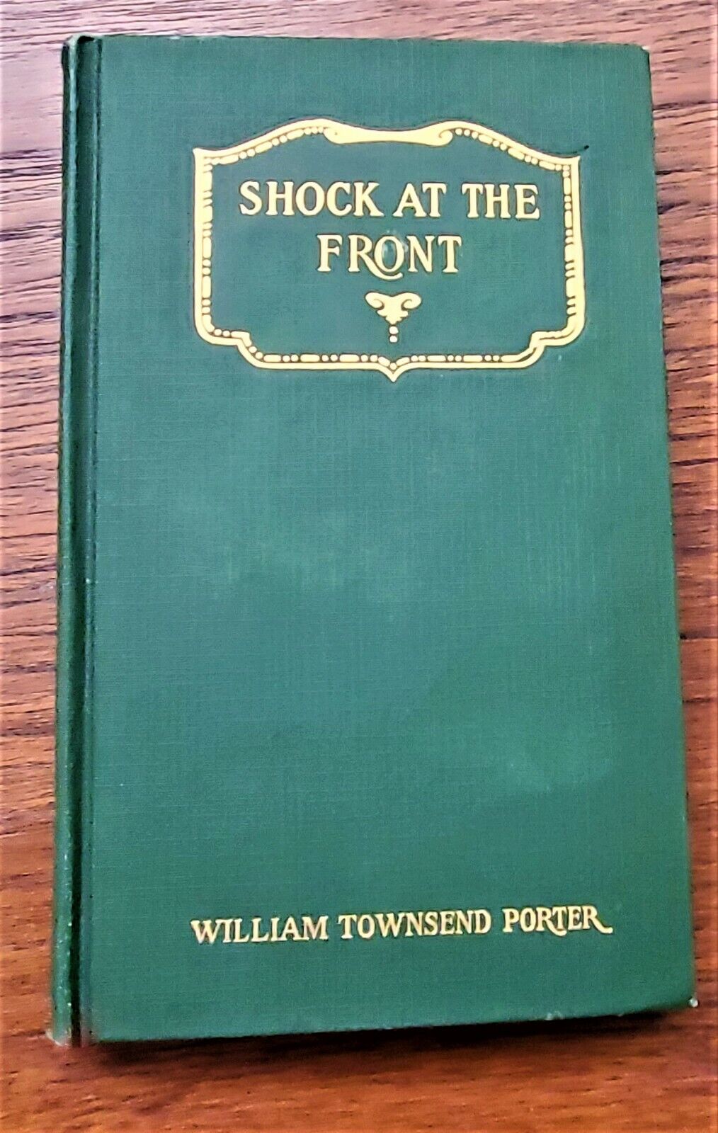 WW1 US med/military SHOCK AT THE FRONT by William Townsend Porter (1918) 151 p.