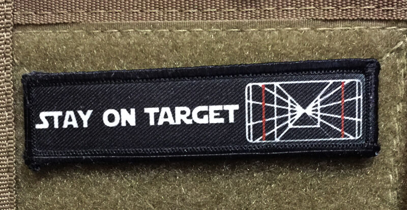 1x4 Star Wars Stay on Target Morale Patch Tactical Military Army 