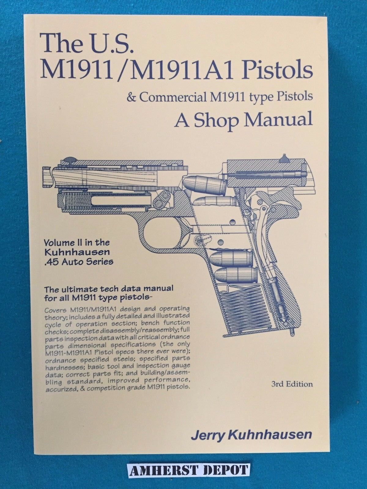 The U.S. M1911/M1911A1 Pistols A Shop Manual Vol II by Jerry Kuhnhausen Book NEW