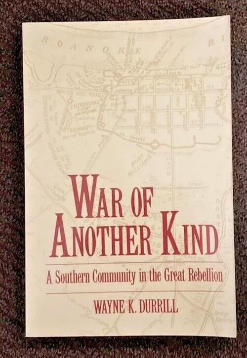 War of Another Kind: A Southern Community in the Great Rebellion - Wayne Durrill
