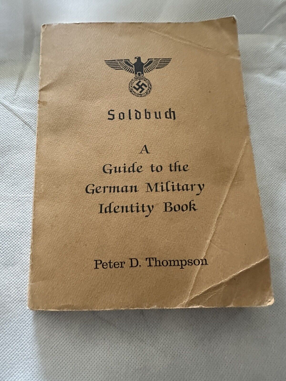Soldbuch : A Guide To German Military Identity Book 1990. A must have but RARE.