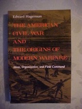 AMERICAN CIVIL WAR and ORIGINS MODERN WARFARE IDEAS ORGANIZATION  FIELD COMMAND