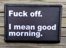 Good Morning Funny Tactical Army Military USMC Morale Patch Gear Hook & Loop picture