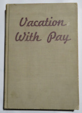 1947 VACATION WITH PAY; WWII GERMAN PRISON CAMP DIARY, Alan Newcomb, Signed Copy picture