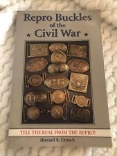 REPRO BUCKLES of the CIVIL WAR  By Howard R. Crouch TELL THE REAL FROM THE REPRO picture