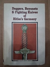 Daggers, Bayonets, & Fighting Knives of Hitler’s Germany, Major John R Angolia