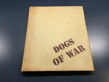 Dogs of War. War Dogs Book USMC WWII. John M.Behan. 1946 First Edition 