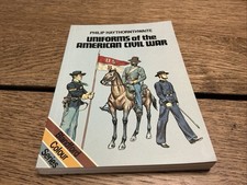 UNIFORMS OF THE AMERICAN CIVIL WAR Haythornthwaite History Military Clothing