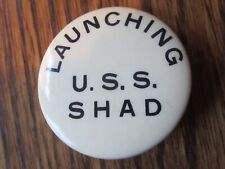USS SHAD, SS 235 LAUNCHING PINBACK, WWII SUBMARINE, LAUNCHED IN 1942 picture