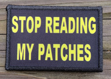 Stop Reading My Patches Morale Patch Hook and Loop Funny Army Custom Tactical 2A
