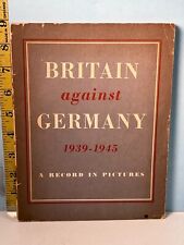 1939-45 Britain Against Germany A Record in Pictures British Info Services picture
