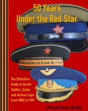 New book - 50 Years Under the Red Star; the definitive Soviet uniform cap guide