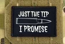 Just The Tip I Promise Morale Patch / Military Badge ARMY Tactical Hook 154 picture