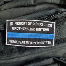 IN MEMORY OF OUR FALLEN BROTHERS AND SISTERS HEROES ARE NEVER FORGOTTEN PATCH