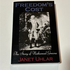 Freedom's Cost: The Story of General Nathanael Greene Paperback book by Janet Uh