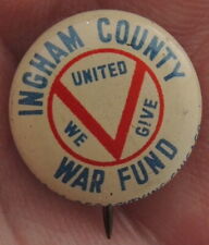 INGHAM County MICHIGAN War Fund Pin Button WWII World War II 