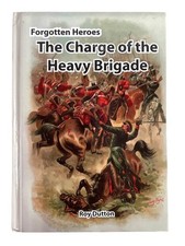 British Forgotten Heroes The Charge of the Heavy Brigade Used Hardcover Referenc