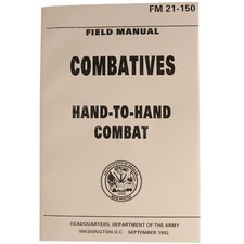 Combative Hand-to-Hand Combat FM21-150 Manual Comprehensive Military Field Guide