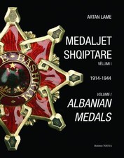 Albanian Medals by Artan Lame. Volume 1, medals of 1914-1944. English, Albanian