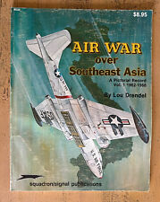 Air War Over Southeast Asia A Pictorial Record Volume 1 1962 to 1966 picture