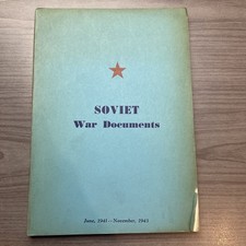 SOVIET WAR DOCUMENTS JUNE, 1941- NOVEMBER, 1943:Addresses Notes Orders of the Da